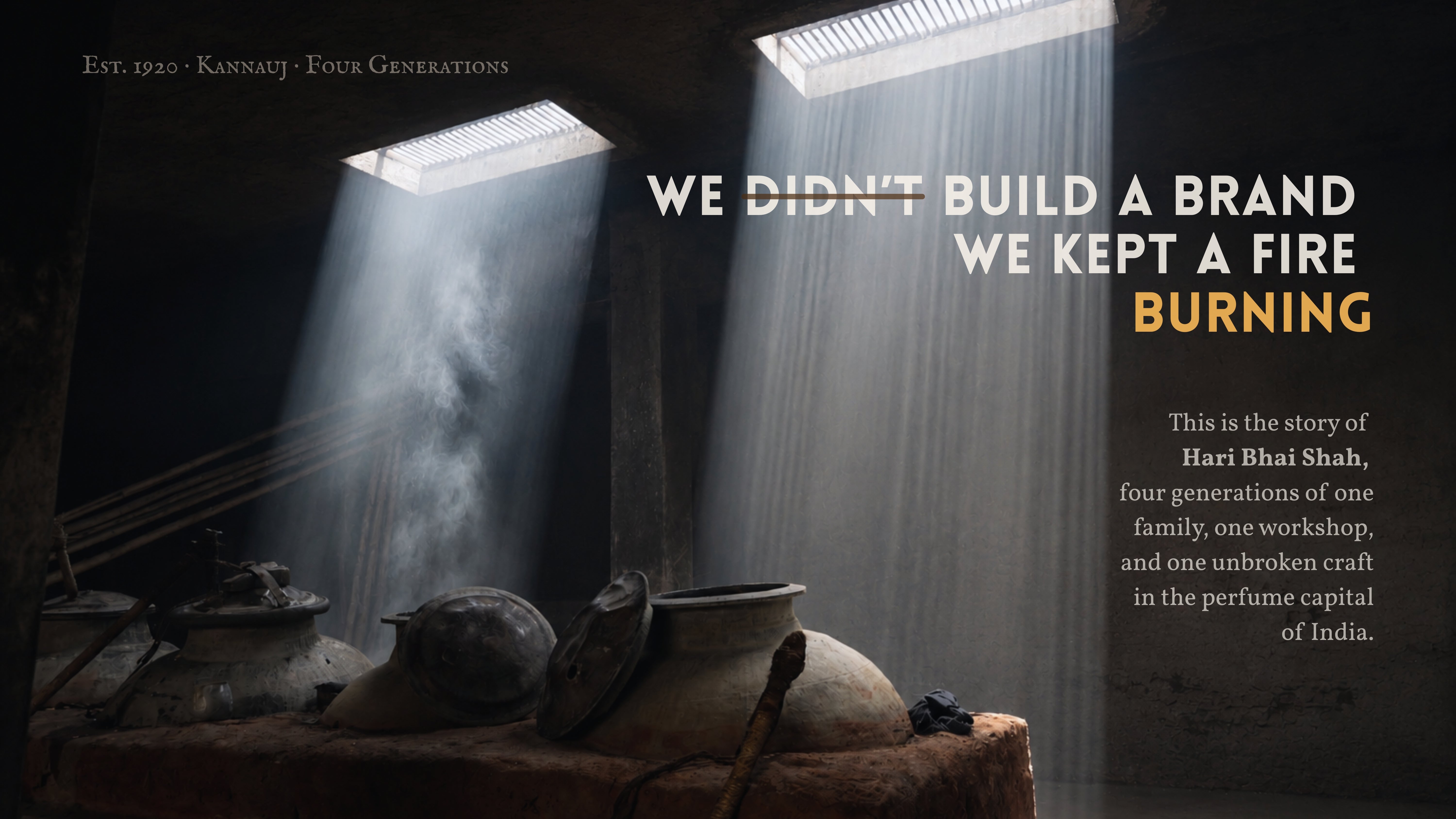 We didn't build a brand. We kept a fire burning. — Hari Bhai Shah workshop, Kannauj, est. 1920
